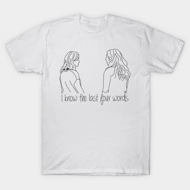 I know the last four words T-Shirt by Gabi Veiga